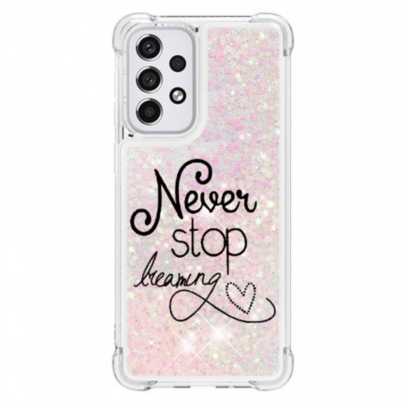 Case Samsung Galaxy A33 5G Älä Koskaan Lakkaa Haaveilemasta Glitteristä