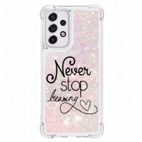 Case Samsung Galaxy A33 5G Älä Koskaan Lakkaa Haaveilemasta Glitteristä