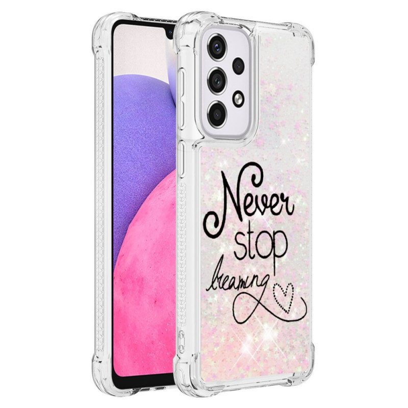 Case Samsung Galaxy A33 5G Älä Koskaan Lakkaa Haaveilemasta Glitteristä