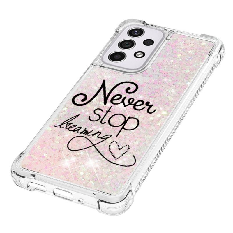 Case Samsung Galaxy A33 5G Älä Koskaan Lakkaa Haaveilemasta Glitteristä